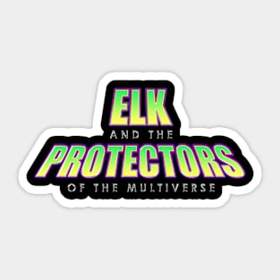 ELK and the Protectors of the Multiverse Sticker